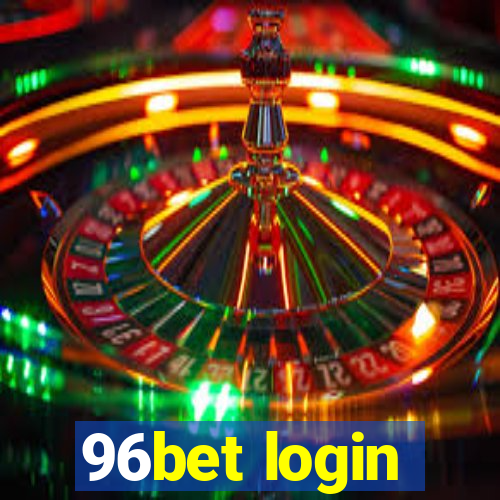 96bet login